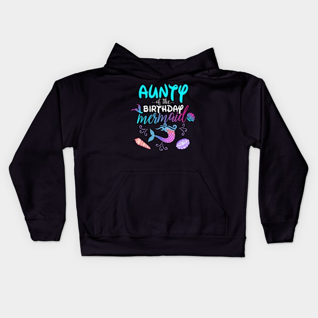 Aunty Of The Birthday Mermaid Matching Family Kids Hoodie by Foatui